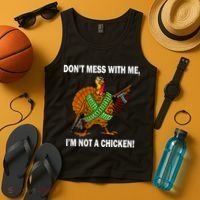 Don't Mess With Me I'm Not A Chicken Turkey Gun Tank Top thumb 4