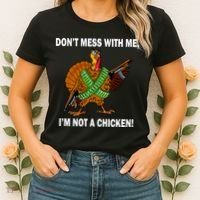 Don't Mess With Me I'm Not A Chicken Turkey Gun Women's T-Shirt thumb 2