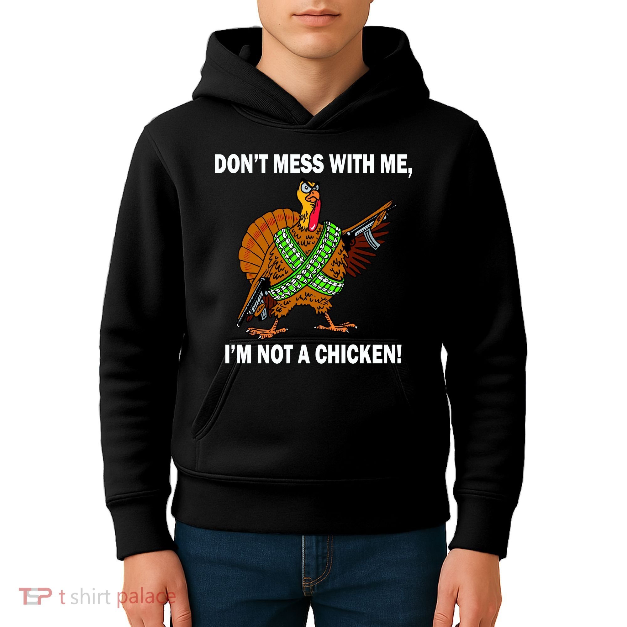 Don't Mess With Me I'm Not A Chicken Turkey Gun Kids Hoodie