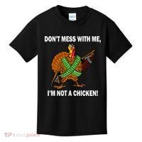 Don't Mess With Me I'm Not A Chicken Turkey Gun Kids T-Shirt thumb 0