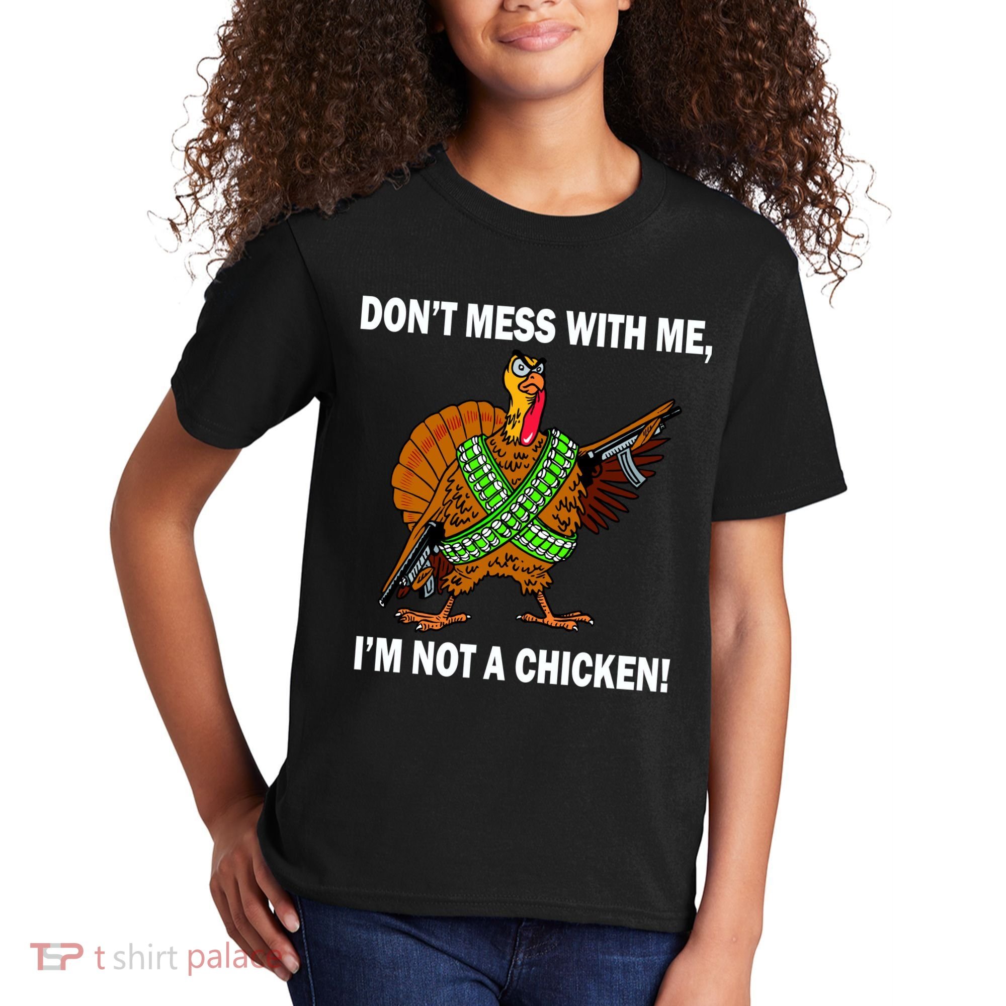 Don't Mess With Me I'm Not A Chicken Turkey Gun Kids T-Shirt