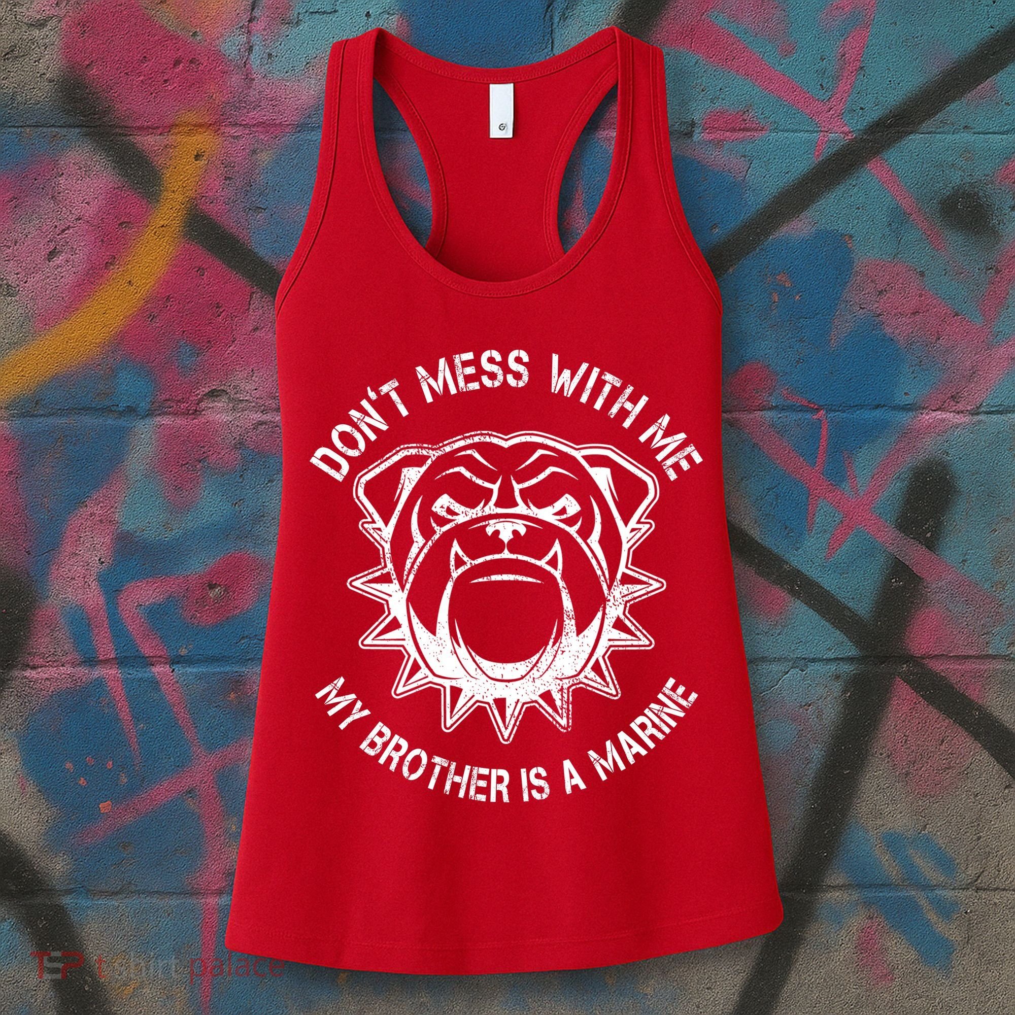 Don't Mess With Me My Brother Is A Marine Bulldog Women's Tank Top