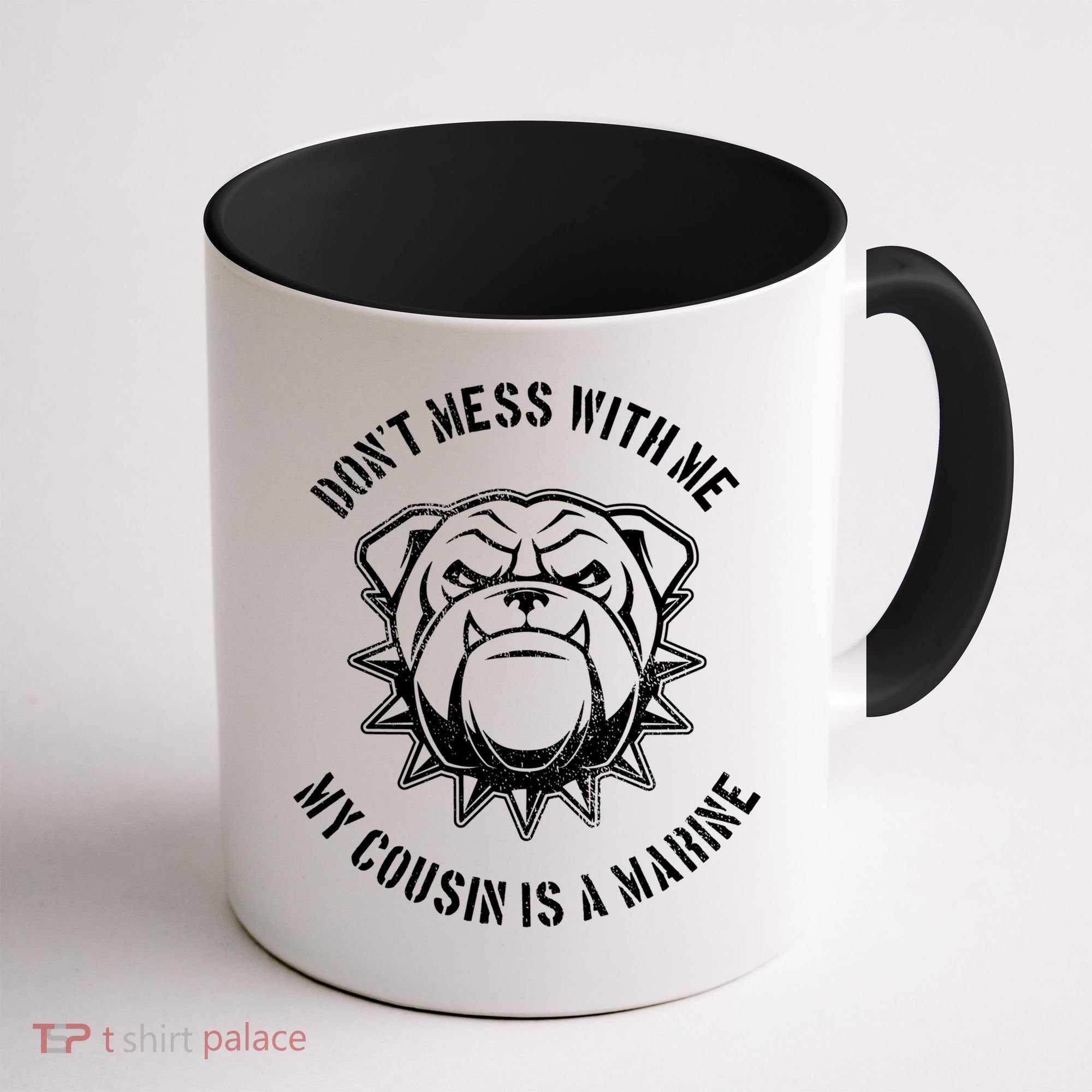 Don't Mess With Me My Cousin Is A Marine Coffee Mug