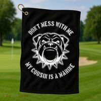 Don't Mess With Me My Cousin Is A Marine Golf Towel thumb 1