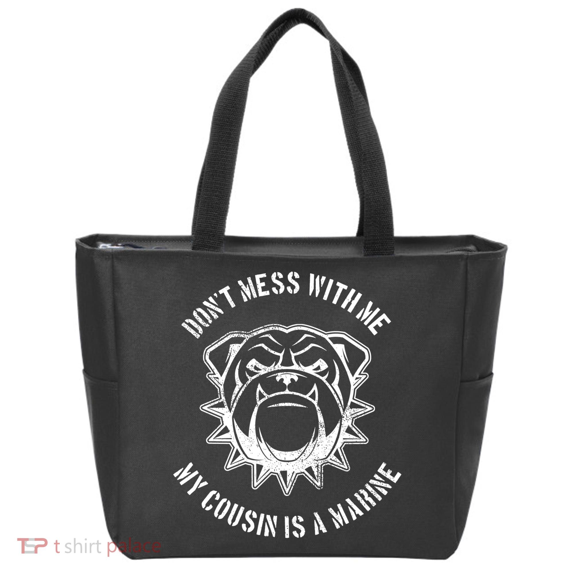 Don't Mess With Me My Cousin Is A Marine Tote Bag