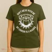 Don't Mess With Me My Cousin Is A Marine T-Shirt thumb 4