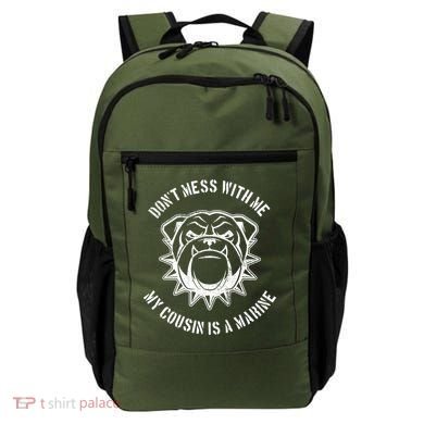 Don't Mess With Me My Cousin Is A Marine Backpack