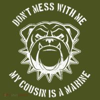 Don't Mess With Me My Cousin Is A Marine Mousepad thumb 1