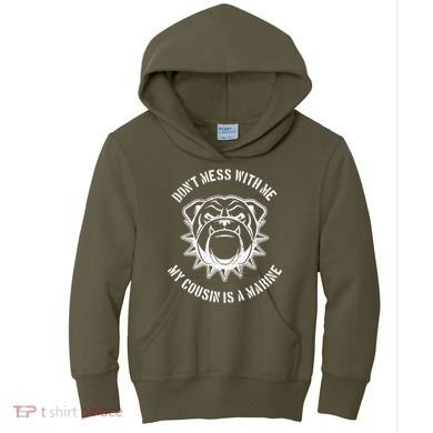 Don't Mess With Me My Cousin Is A Marine Kids Hoodie