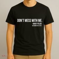 Don't Mess With Me Nancy Pelosi Impeach T-Shirt thumb 3