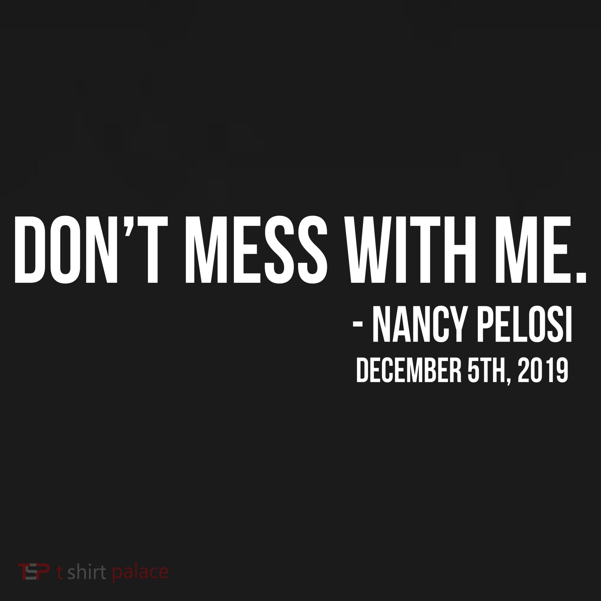 Don't Mess With Me Nancy Pelosi Impeach Coaster