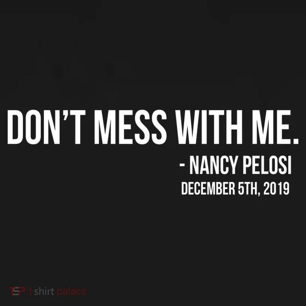 Don't Mess With Me Nancy Pelosi Impeach Ornament