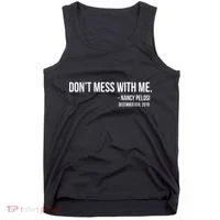 Don't Mess With Me Nancy Pelosi Impeach Tank Top thumb 0
