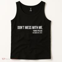 Don't Mess With Me Nancy Pelosi Impeach Tank Top thumb 2