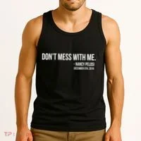 Don't Mess With Me Nancy Pelosi Impeach Tank Top thumb 3