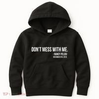 Don't Mess With Me Nancy Pelosi Impeach Kids Hoodie thumb 0