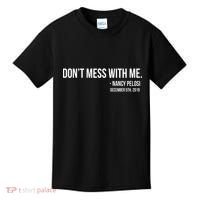 Don't Mess With Me Nancy Pelosi Impeach Kids T-Shirt thumb 0