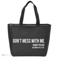 Don't Mess With Me Nancy Pelosi Impeach Tote Bag thumb 0