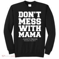 Don't Mess With Me Nancy Pelosi Impeach Trump Bold Sweatshirt thumb 0
