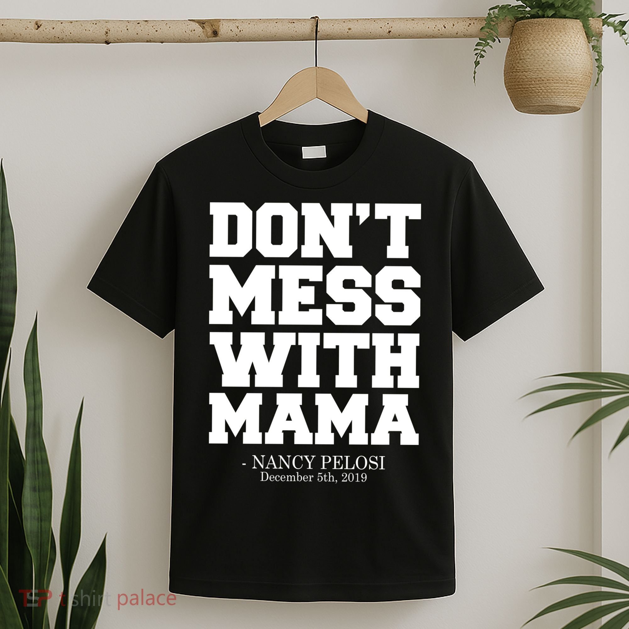Don't Mess With Me Nancy Pelosi Impeach Trump Bold T-Shirt