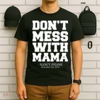 Don't Mess With Me Nancy Pelosi Impeach Trump Bold T-Shirt thumb 6