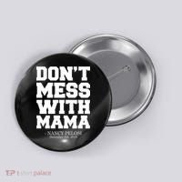 Don't Mess With Me Nancy Pelosi Impeach Trump Bold Button thumb 0