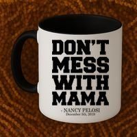 Don't Mess With Me Nancy Pelosi Impeach Trump Bold Coffee Mug thumb 2