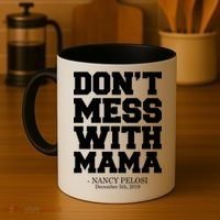 Don't Mess With Me Nancy Pelosi Impeach Trump Bold Coffee Mug thumb 4