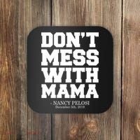 Don't Mess With Me Nancy Pelosi Impeach Trump Bold Coaster thumb 0