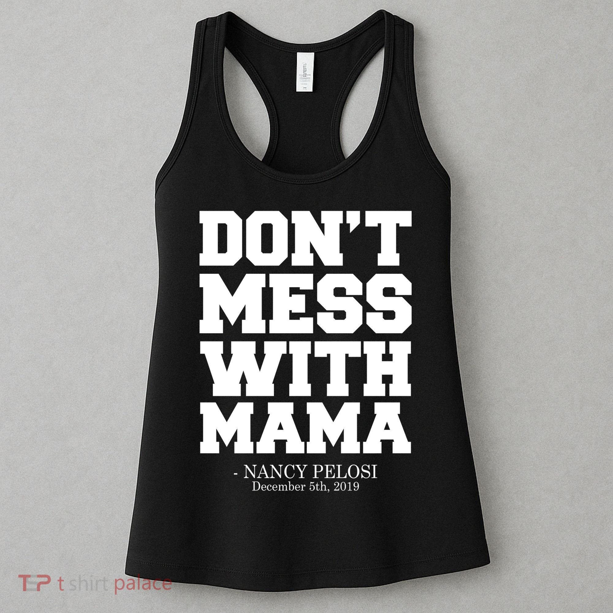 Don't Mess With Me Nancy Pelosi Impeach Trump Bold Women's Tank Top