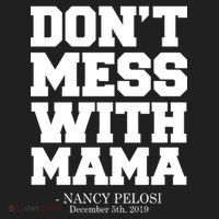 Don't Mess With Me Nancy Pelosi Impeach Trump Bold Hat thumb 2