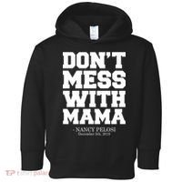 Don't Mess With Me Nancy Pelosi Impeach Trump Bold Toddler Hoodie thumb 0