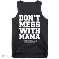 Don't Mess With Me Nancy Pelosi Impeach Trump Bold Tank Top thumb 0