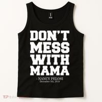 Don't Mess With Me Nancy Pelosi Impeach Trump Bold Tank Top thumb 2
