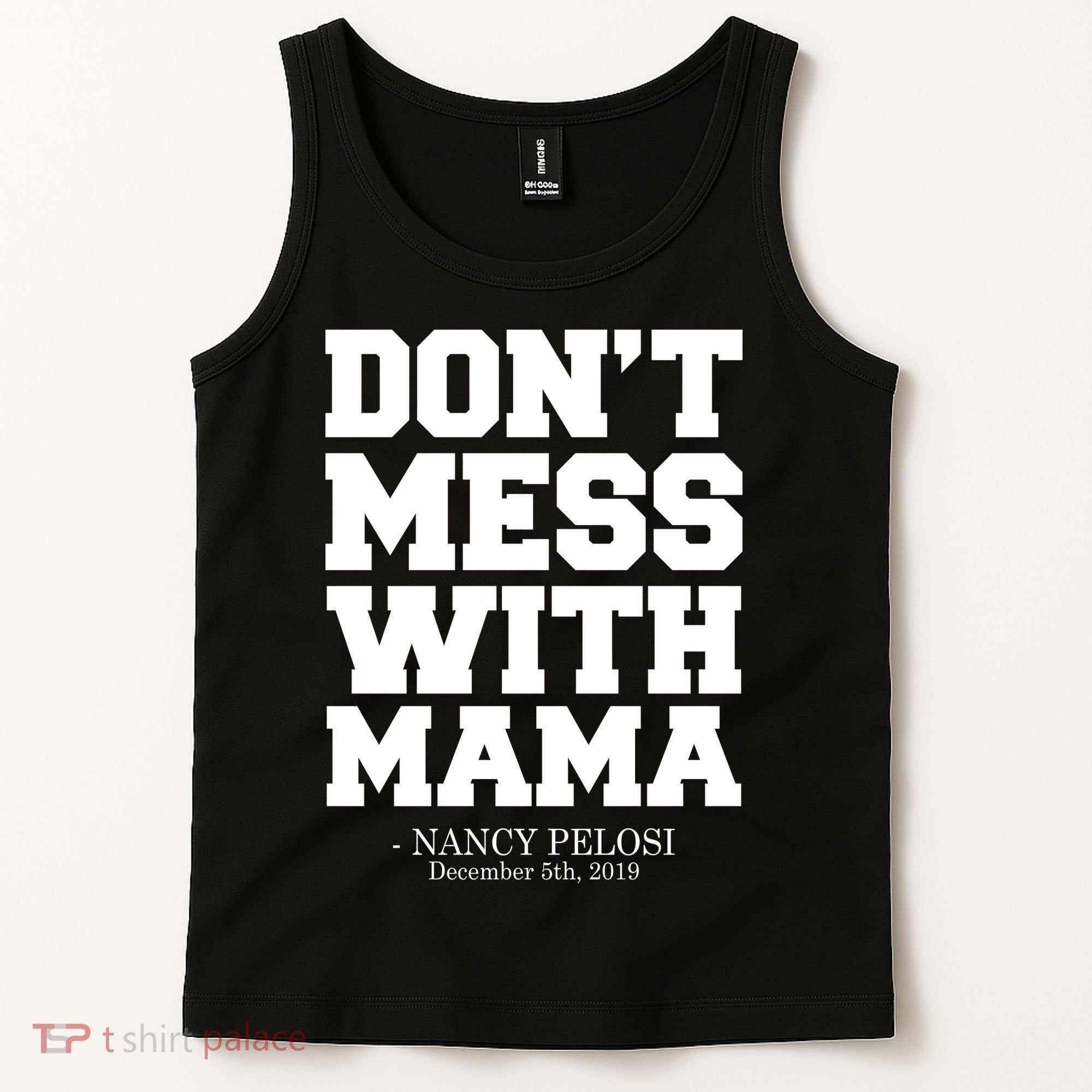 Don't Mess With Me Nancy Pelosi Impeach Trump Bold Tank Top