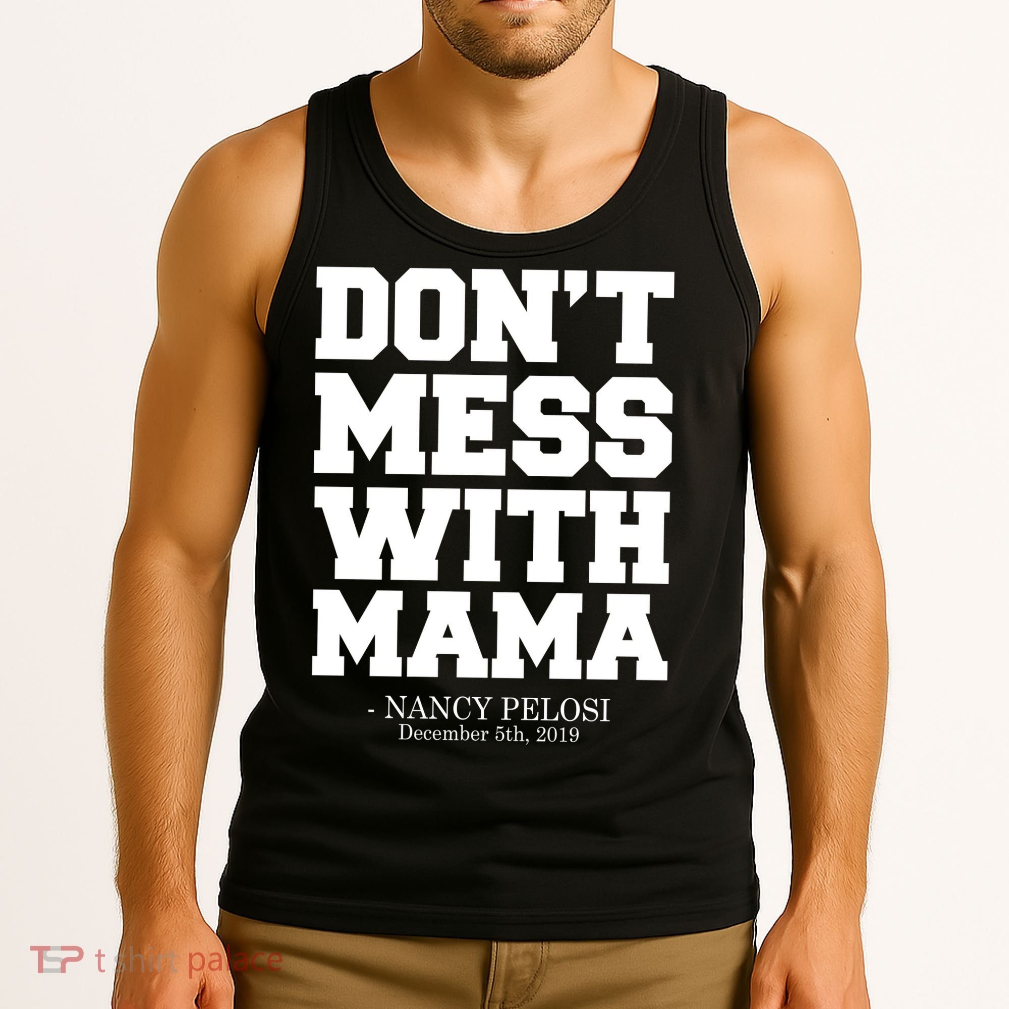 Don't Mess With Me Nancy Pelosi Impeach Trump Bold Tank Top