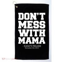 Don't Mess With Me Nancy Pelosi Impeach Trump Bold Golf Towel thumb 0
