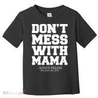 Don't Mess With Me Nancy Pelosi Impeach Trump Bold Toddler T-Shirt thumb 0