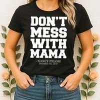 Don't Mess With Me Nancy Pelosi Impeach Trump Bold Women's T-Shirt thumb 2