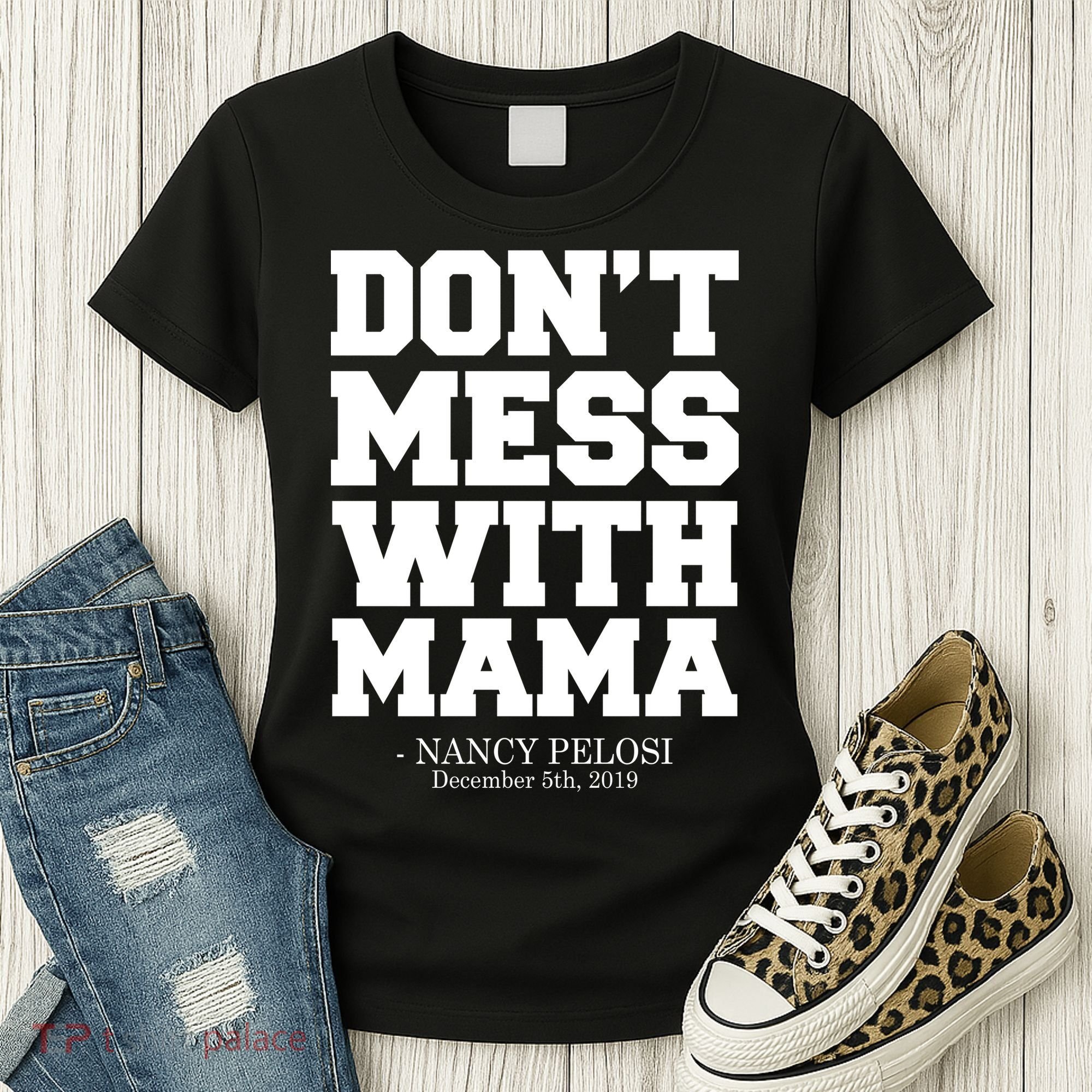 Don't Mess With Me Nancy Pelosi Impeach Trump Bold Women's T-Shirt