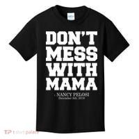 Don't Mess With Me Nancy Pelosi Impeach Trump Bold Kids T-Shirt thumb 0