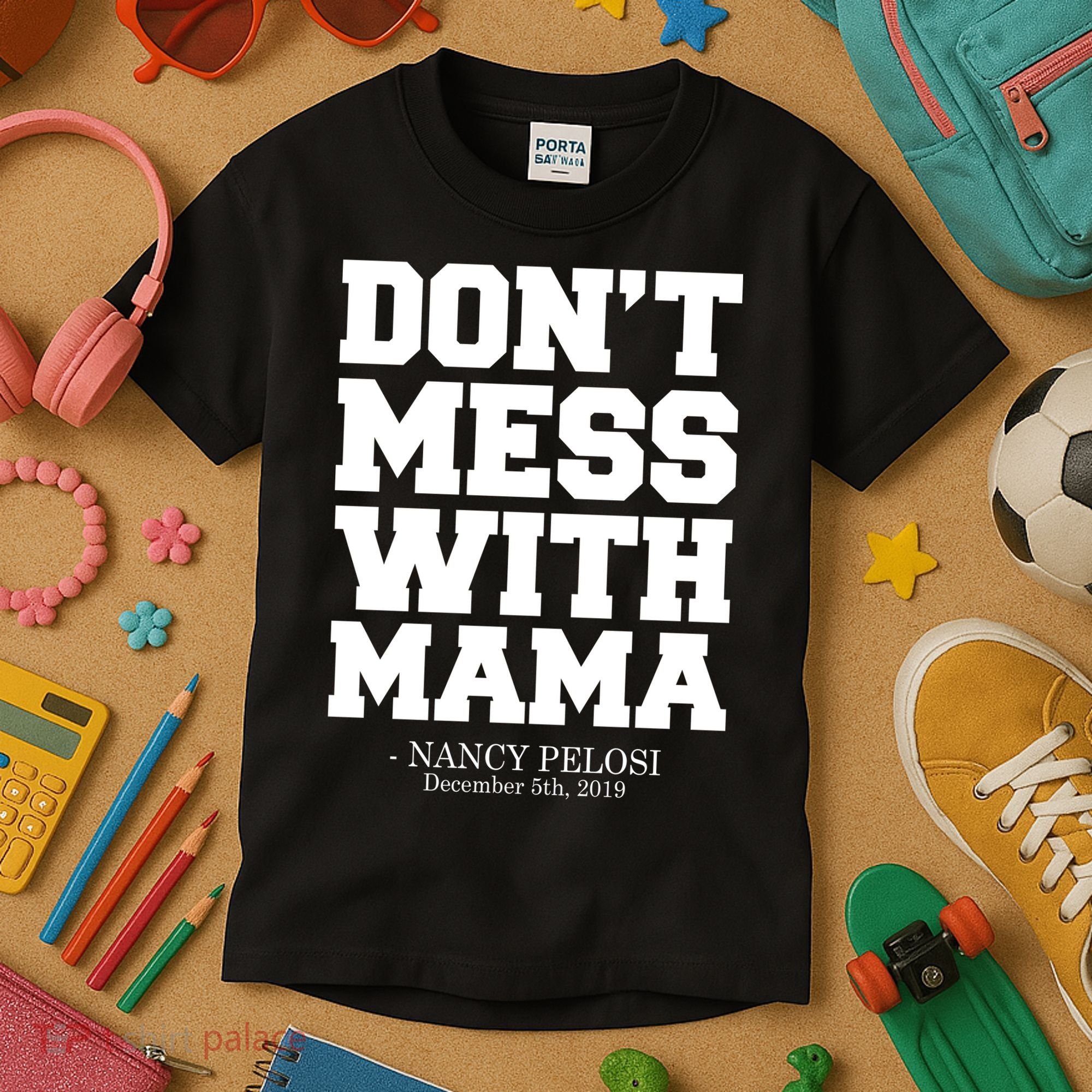 Don't Mess With Me Nancy Pelosi Impeach Trump Bold Kids T-Shirt