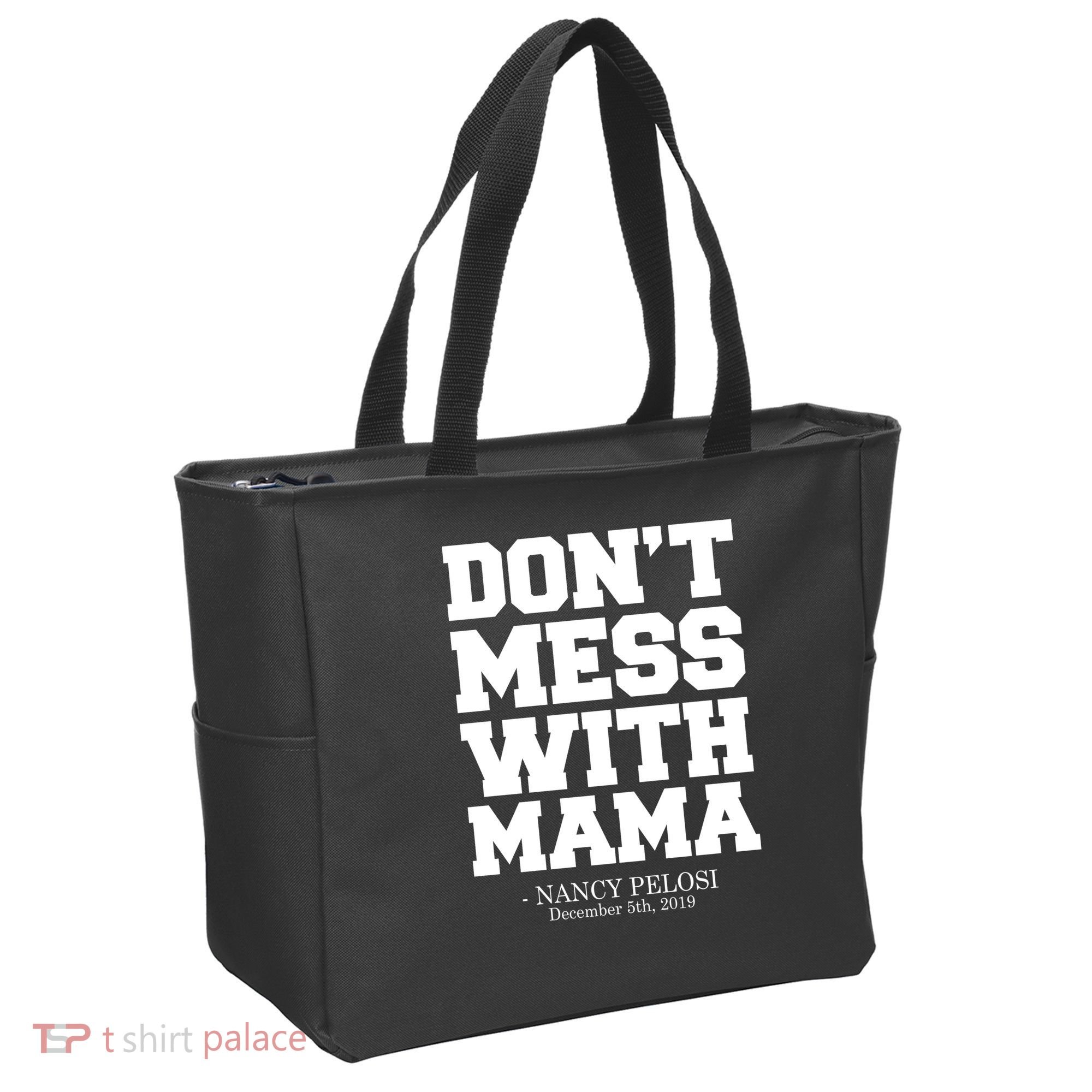 Don't Mess With Me Nancy Pelosi Impeach Trump Bold Tote Bag