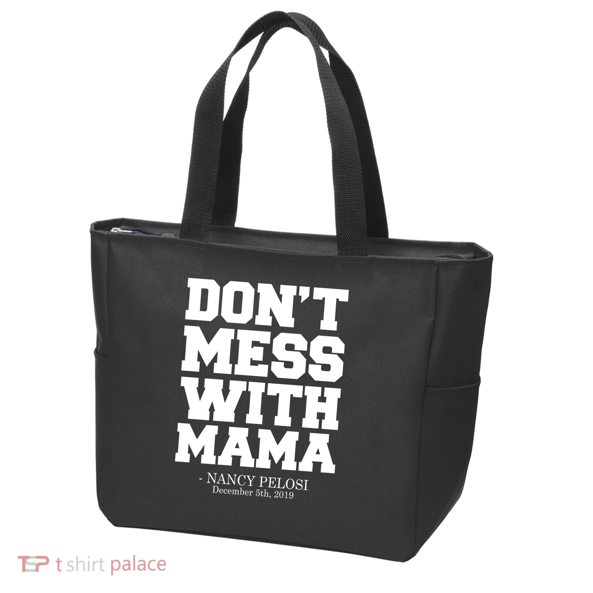 Don't Mess With Me Nancy Pelosi Impeach Trump Bold Tote Bag