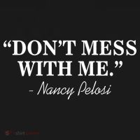 Don't Mess With Me Nancy Pelosi Signature Impeach Button thumb 1