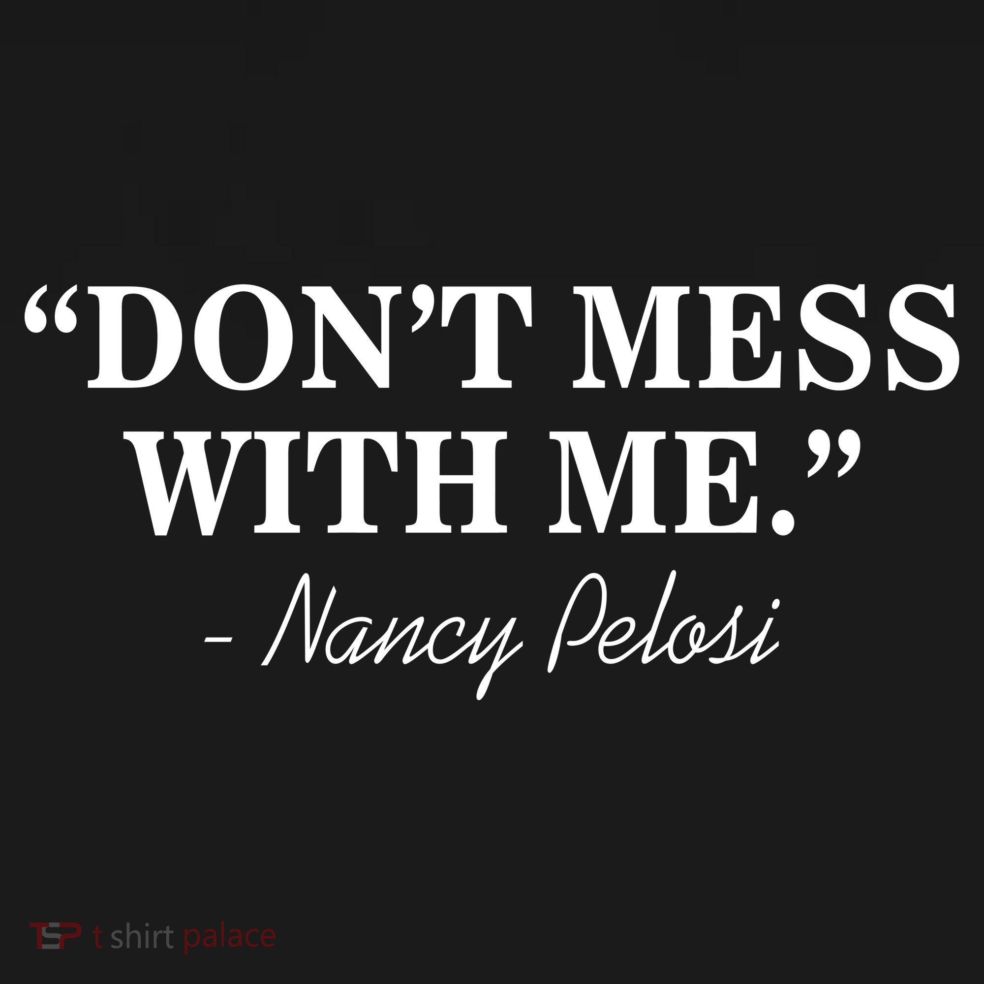 Don't Mess With Me Nancy Pelosi Signature Impeach Coaster
