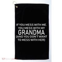 Don't Mess With Me Or Grandma Golf Towel thumb 0