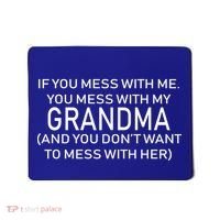 Don't Mess With Me Or Grandma Mousepad thumb 0
