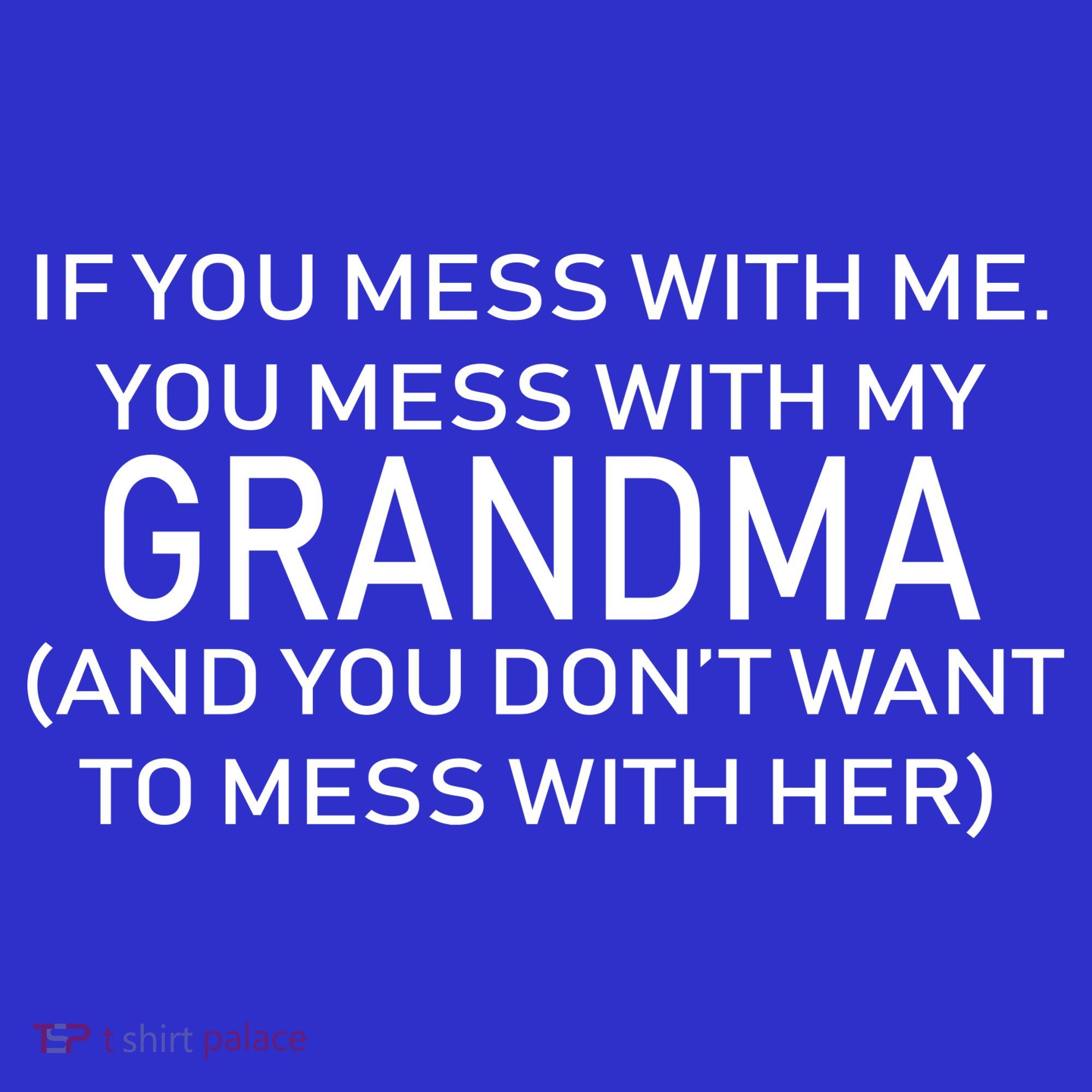 Don't Mess With Me Or Grandma Baby Bodysuit