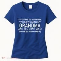 Don't Mess With Me Or Grandma Women's T-Shirt thumb 0